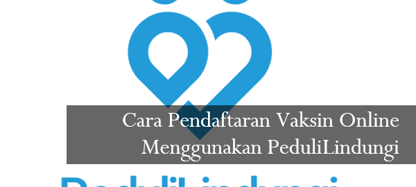 Cara Pendaftaran Vaksin Online