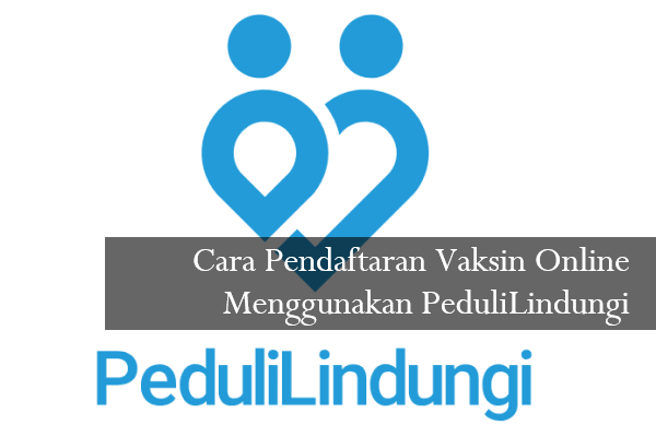 Cara Pendaftaran Vaksin Online