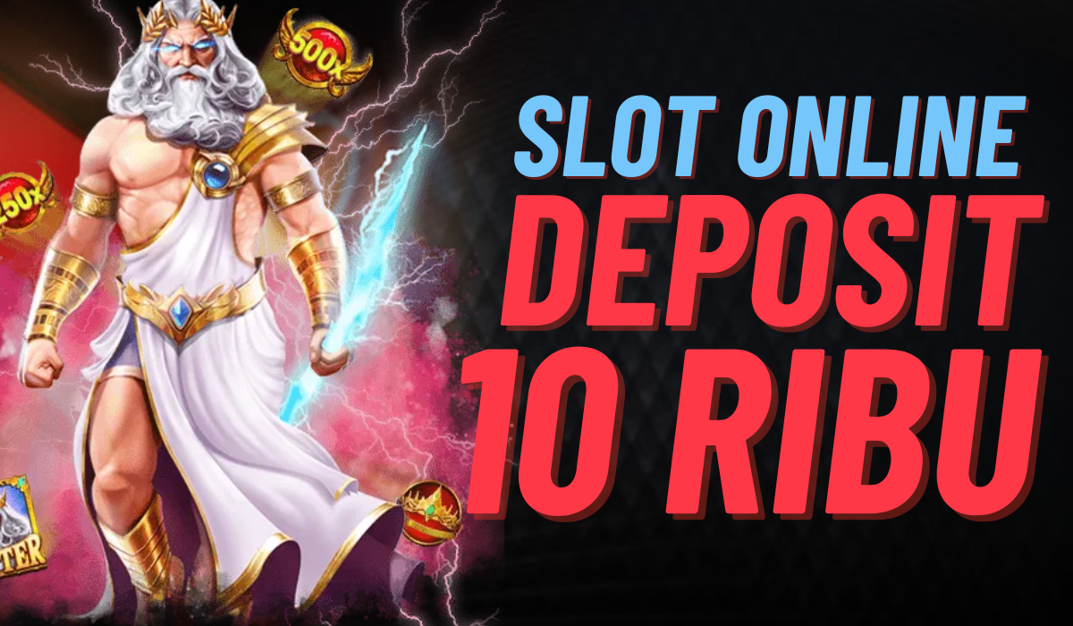 Strategi Jitu Slot Deposit 10K Gacor Rahasia Menang di Mesin Slot dengan Modal Kecil